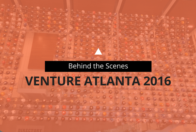 Go Behind the Scenes of Venture Atlanta 2016