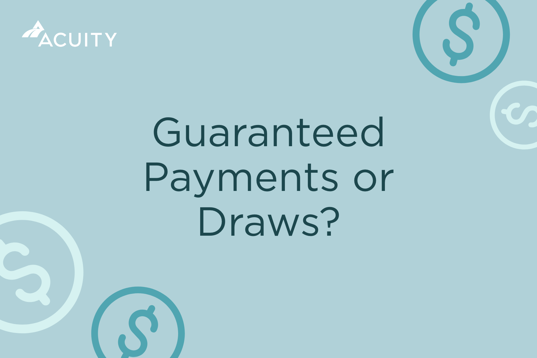 Guaranteed Payments or Draws?