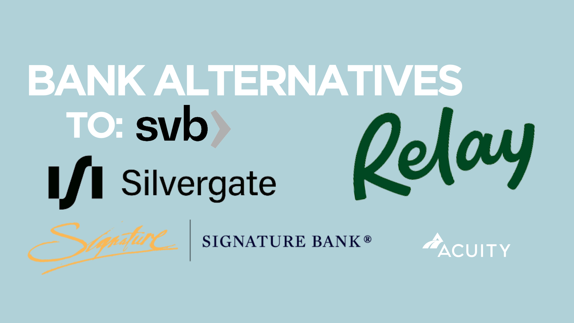 Bank Alternatives for Silvergate, Signature, and Silicon Valley Bank
