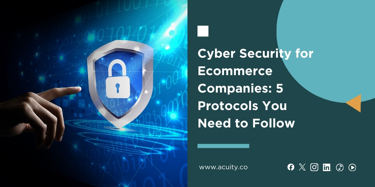 Cyber Security For Ecommerce: 5 Protocols To Follow